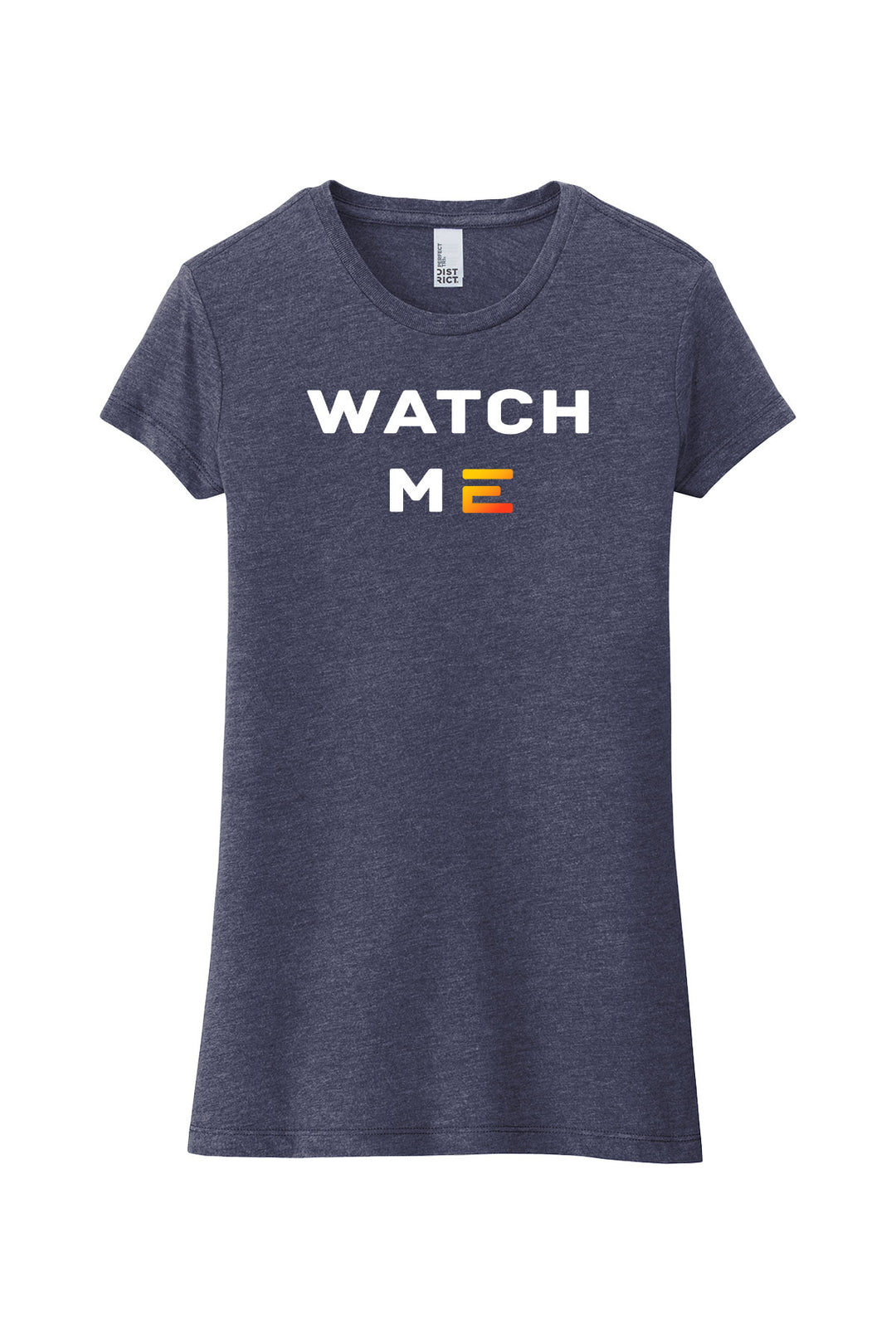 Ladies Fitted Perfect Tri Tee - Watch Me